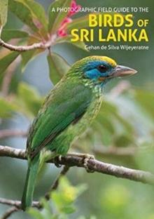 The Birds of Sri Lanka : A Photographic Field Guide (2nd edition)