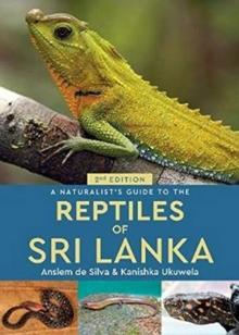 A Naturalist's Guide to the Reptiles of Sri Lanka (2nd edition)