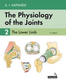 The Physiology of the Joints - Volume 2 : The Lower Limb