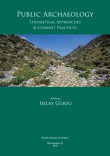 Public Archaeology : Theoretical Approaches & Current Practices