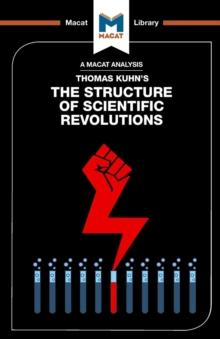 An Analysis of Thomas Kuhn's The Structure of Scientific Revolutions