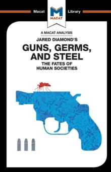 An Analysis of Jared Diamond's Guns, Germs & Steel : The Fate of Human Societies