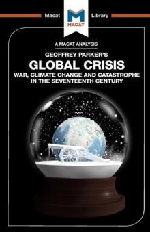 An Analysis of Geoffrey Parker's Global Crisis : War, Climate Change and Catastrophe in the Seventeenth Century