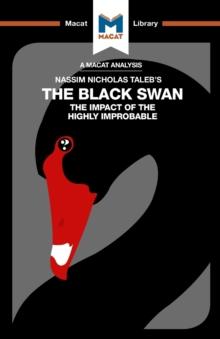 An Analysis of Nassim Nicholas Taleb's The Black Swan : The Impact of the Highly Improbable