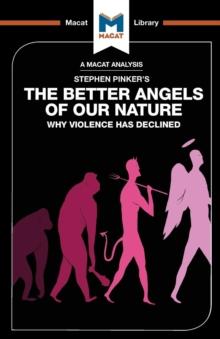 An Analysis of Steven Pinker's The Better Angels of Our Nature : Why Violence has Declined