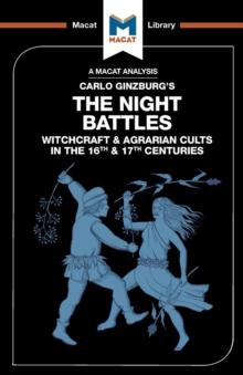 An Analysis of Carlo Ginzburg's The Night Battles : Witchcraft and Agrarian Cults in the Sixteenth and Seventeenth Centuries