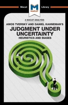 An Analysis of Amos Tversky and Daniel Kahneman's Judgment under Uncertainty : Heuristics and Biases