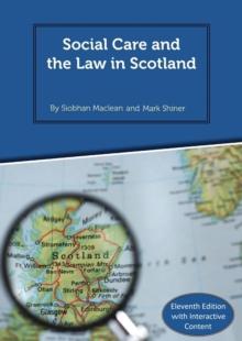 Social Care and the Law in Scotland : 11th Edition 2018