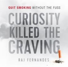 Curiosity Killed the Craving : Quit smoking without the fuss