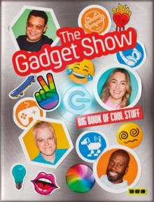 The Gadget Show: The Big Book of Cool Stuff