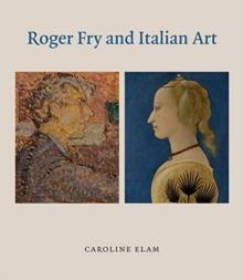 Roger Fry and Italian Art