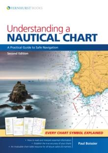 Understanding a Nautical Chart -  2e : A Practical Guide to Safe Navigation