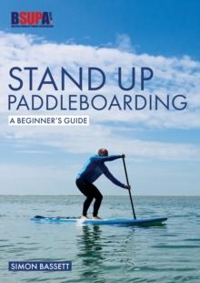 Stand Up Paddleboarding: A Beginner's Guide : Learn to Sup