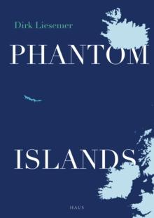 Phantom Islands : In Search of Mythical Lands