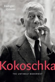 Kokoschka : The Untimely Modernist