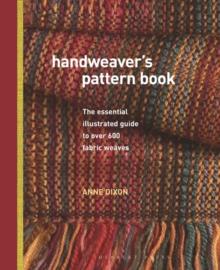 Handweaver's Pattern Book : The essential illustrated guide to over 600 fabric weaves