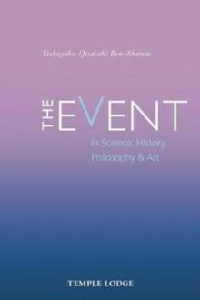 The Event : in Science, History, Philosophy & Art