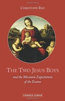 The Two Jesus Boys : and the Messianic Expectations of the Essenes