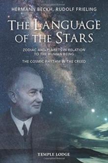 The Language Of The Stars : Zodiac And Planets In Relation To The Human Being - The Cosmic Rhythm in the Creed