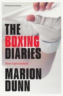 The Boxing Diaries : How I Got Hooked