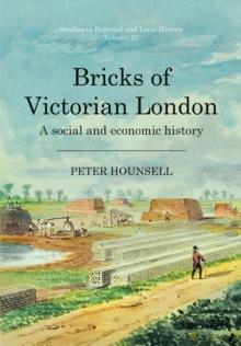 Bricks of Victorian London : A social and economic history