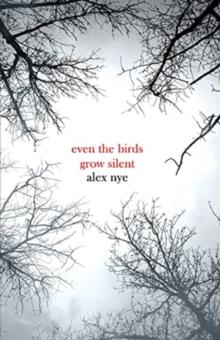 Even the Birds Grow Silent