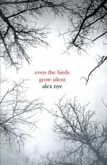 Even the Birds Grow Silent