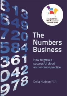 The Numbers Business : How to grow a successful cloud accountancy practice