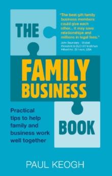 The Family Business Book : Practical Tips to Help Family and Business Work Well Together