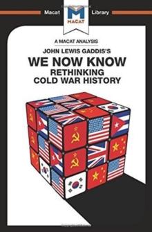 We Now Know : Rethinking Cold War History