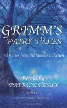 Grimm's Fairy Tales : 30 stories from the famous collection - Book 1 of 2