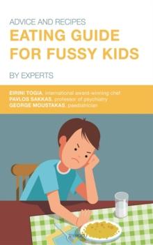 Eating Guide for Fussy Kids : Advice and Recipes by Experts