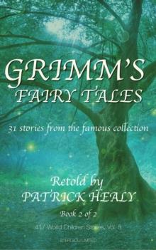 Grimm's Fairy Tales - Book 2 of 2 : 31 stories from the famous collection