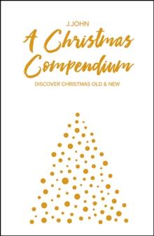 A Christmas Compendium : Discover Christmas Old & New