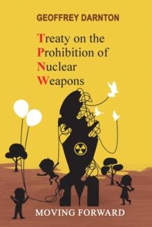 TPNW - Treaty on the Prohibition of Nuclear Weapons : Moving Forward