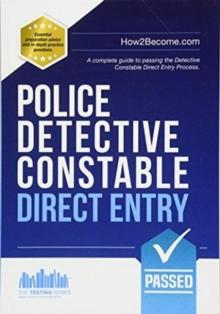 Police Detective Constable: Direct Entry : A complete guide to passing the selection process for the Specialist Entry Detective Programme