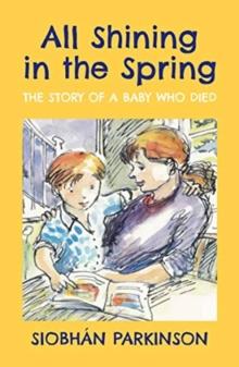 All Shining in the Spring : The Story of a Baby who Died