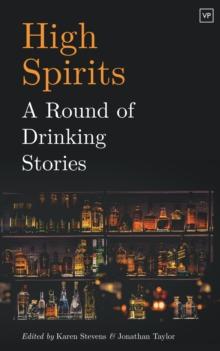 High Spirits : A Round of Drinking Stories