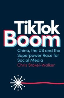 TikTok Boom : The Inside Story of the World's Favourite App