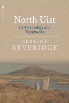 North Uist : Its Archaeology and Topography