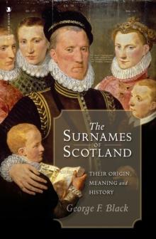 The Surnames of Scotland : Their Origin, Meaning and History