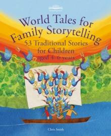 World Tales for Family Storytelling : 53 Traditional Stories for Children aged 4-6 years