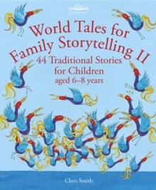 World Tales for Family Storytelling II : 44 Traditional Stories for Children aged 6-8 years