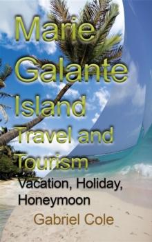 Marie Galante Island Travel and Tourism : Vacation, Holiday, Honeymoon