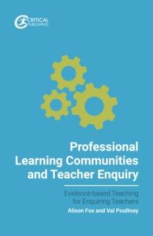 Professional Learning Communities and Teacher Enquiry