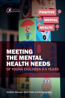 Meeting the Mental Health Needs of Young Children 0-5 Years