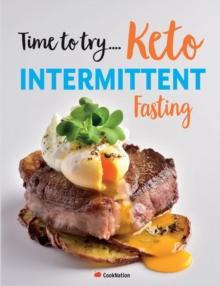 Time to try... Keto Intermittent Fasting : Calorie counted Keto recipes for weight loss & healthy living