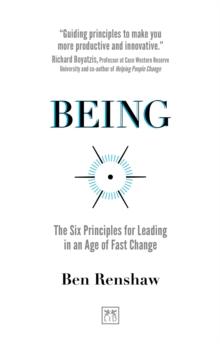 Being : The Six Principles for Leading in an Age of Fast Change