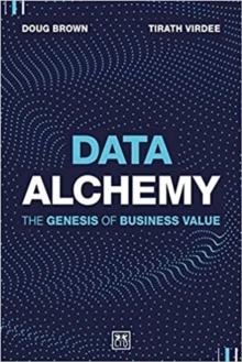 Data Alchemy : The Genesis of Business Value