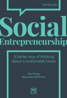 Social Entrepreneurship : A better way of thinking about a sustainable future